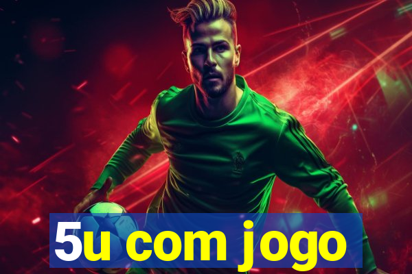 5u com jogo